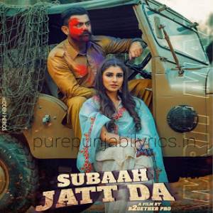 Subaah Jatt Da Song Lyrics