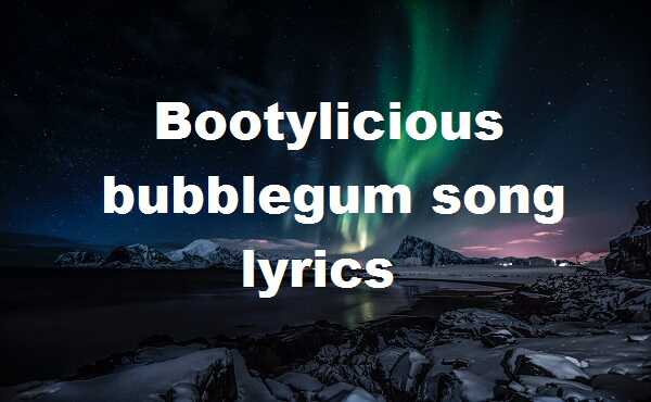 Bootylicious bubblegum song lyrics