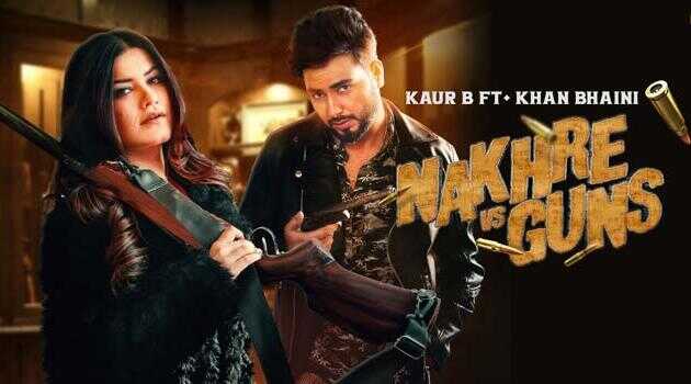 Nakhre Vs Guns Lyrics Kaur B
