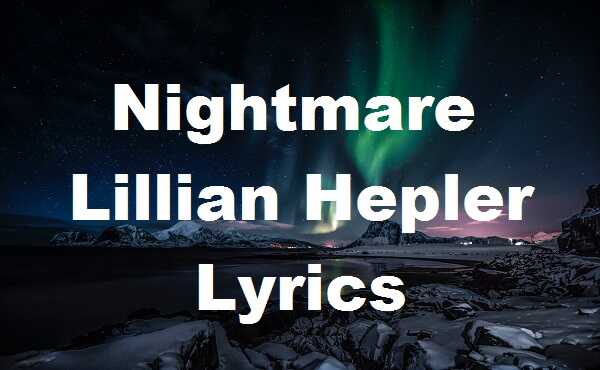 Nightmare Lillian Hepler Lyrics