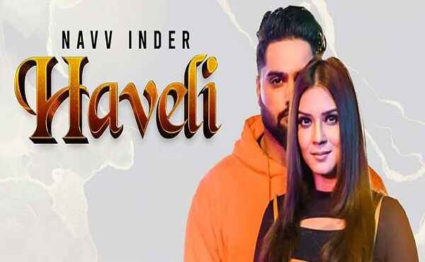Haveli Lyrics Navv Inder