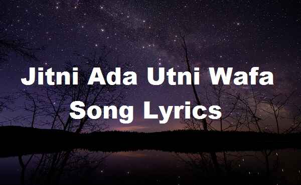 Jitni Ada Utni Wafa Song Lyrics