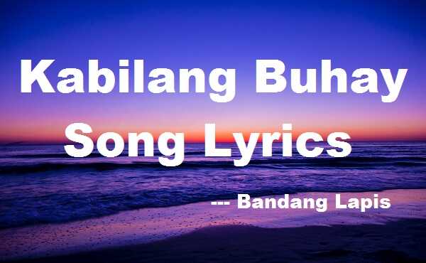 Kabilang Buhay Lyrics Bandang Lapis
