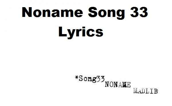 Noname Song 33 Lyrics