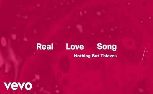 Real Love Song Lyrics Nothing But Thieves