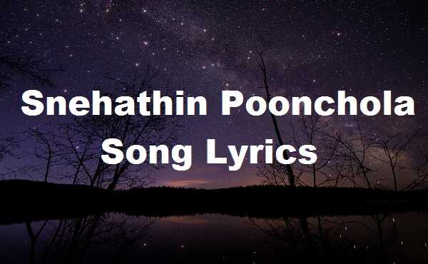 Snehathin Poonchola Song Lyrics