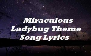 lyrics of miraculous ladybug song