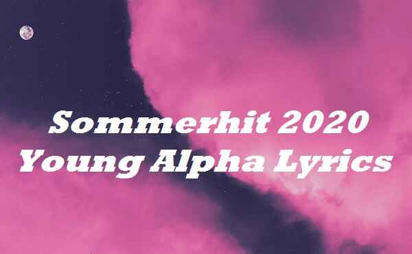 Sommerhit 2020 Young Alpha Lyrics