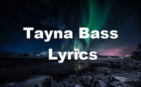 Tayna Bass Lyrics