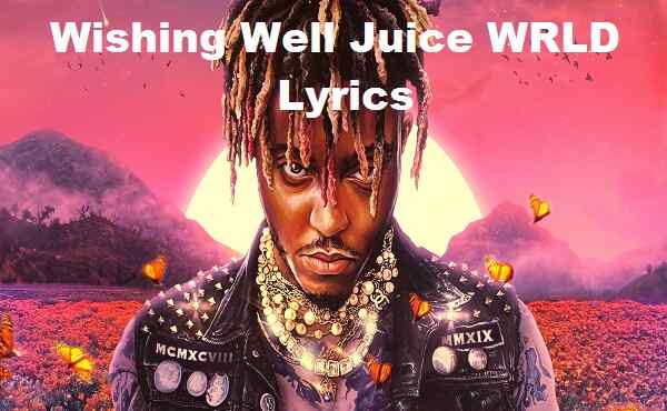 Wishing Well Juice WRLD Lyrics