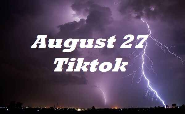 August 27 Tiktok