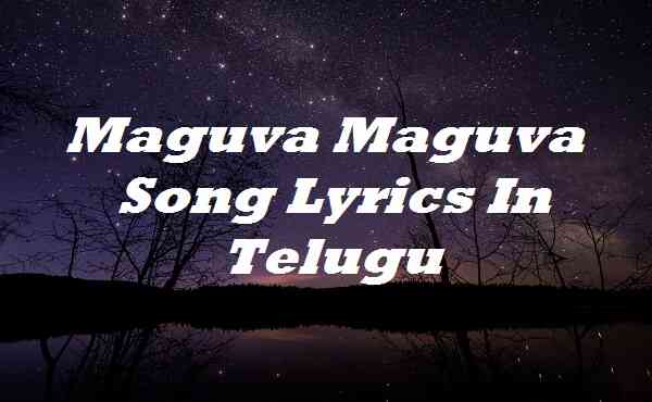 Maguva Maguva Song Lyrics In Telugu