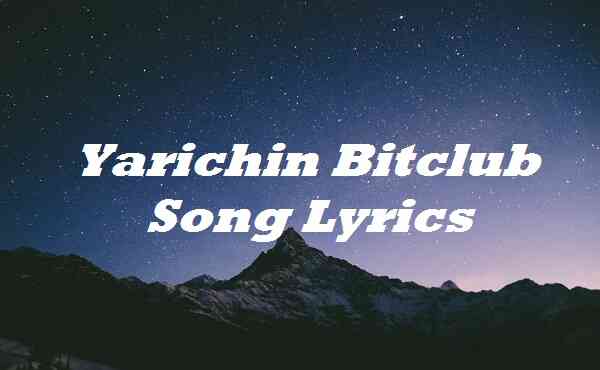 Yarichin Bitclub Song Lyrics