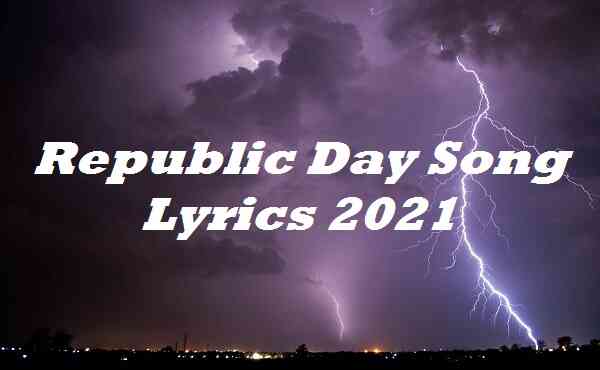 Republic Day Song Lyrics 2021