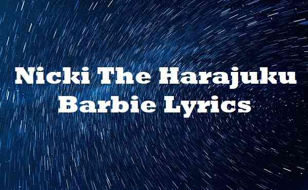 Nicki The Harajuku Barbie Lyrics
